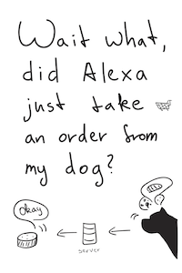 Wait what, did Alexa just take an order from my dog?