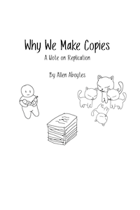 Why We Make Copies: A Note on Replication